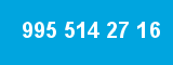 995 514 27 16